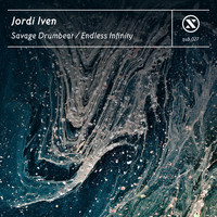 Jordi Iven - Savage Drumbeat / Endless Infinity