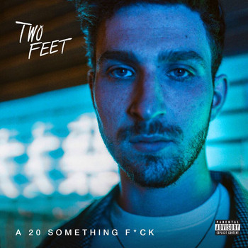 Two Feet - A 20 Something Fuck (Explicit)
