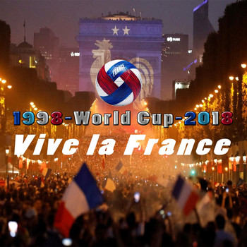 Various Artists - Vive La France (World Cup 1998 - 2018 [Explicit])