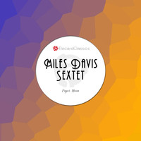Miles Davis Sextet - Paper Moon