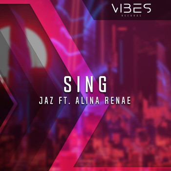 JAZ - Sing (feat. Alina Renae)