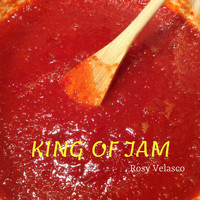 Rosy Velasco - King of Jam