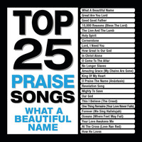 Maranatha! Music - Top 25 Praise Songs - What A Beautiful Name
