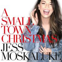 Jess Moskaluke - A Small Town Christmas