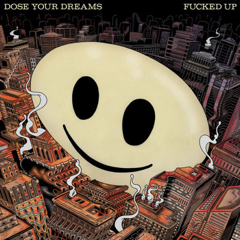 Fucked Up - Dose Your Dreams (Explicit)