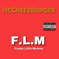 McCheezburger - F.L.M (Freaky Lilttle Momma) (Explicit)