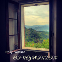 Rosy Velasco - Of My Window