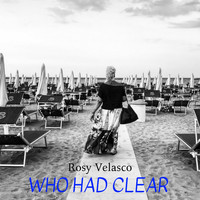 Rosy Velasco - Who Had Clear