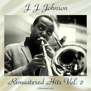 J. J. Johnson - Remastered Hits Vol, 2 (All Tracks Remastered)