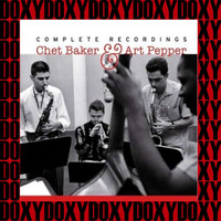 Chet Baker & Art Pepper - Complete Recordings (Hd Remastered Edition, Doxy Collection)