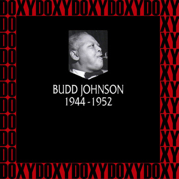 Budd Johnson - In Chronology - 1944-1952 (Hd Remastered Edition, Doxy Collection)