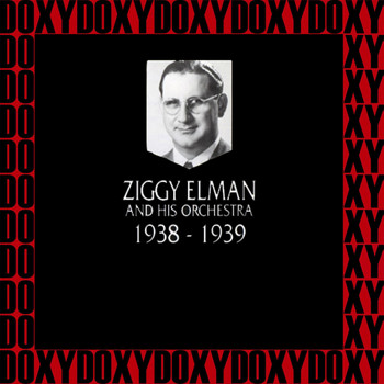 Ziggy Elman - In Chronology - 1938-1939 (Hd Remastered Edition, Doxy Collection)