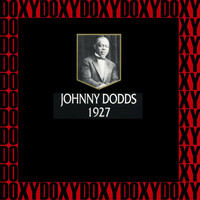 Johnny Dodds - In Chronology - 1927 (Hd Remastered Edition, Doxy Collection)