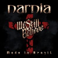 NARNIA - We Still Believe: Made in Brazil