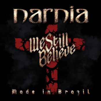 NARNIA - We Still Believe: Made in Brazil