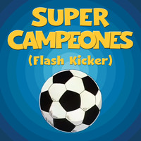 Aedo Museo - Super Campeones (Flash Kicker) [feat. Moisés Palacios]