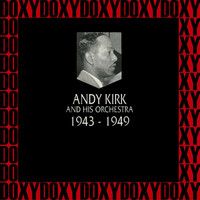 Andy Kirk - In Chronology - 1943-1949 (Hd Remastered Edition, Doxy Collection)