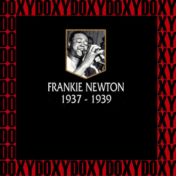 Frankie Newton - 1937-1939 (Hd Remastered Edition, Doxy Collection)