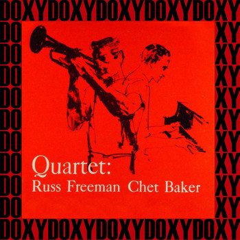Chet Baker Quartet - Quartet: Russ Freeman Chet Baker (Hd Remastered Edition, Doxy Collection)