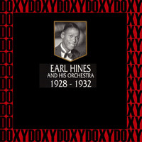 Earl Hines and His Orchestra - 1928-1932 (Hd Remastered Edition, Doxy Collection)