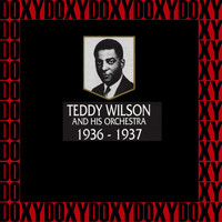 Teddy Wilson and His Orchestra - 1936-1937 (Hd Remastered Edition, Doxy Collection)