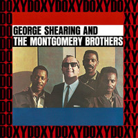 George Shearing, The Montgomery Brothers - George Shearing And The Montgomery Brothers (Bonus Track Version) (Hd Remastered Edition, Doxy Collection)
