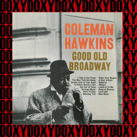 Coleman Hawkins - Good Old Broadway (Hd Remastered Edition, Doxy Collection)