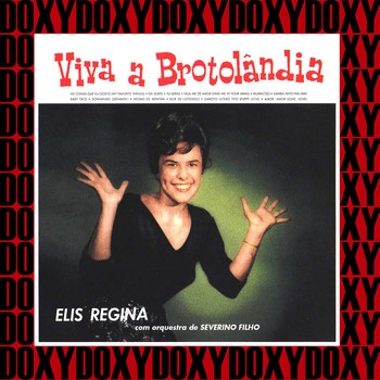 Elis Regina - Viva A Brotolândia (Hd Remastered Edition, Doxy Collection)