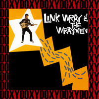 Link Wray, The Wraymen - Link Wray And The Wraymen (Hd Remastered Edition, Doxy Collection)