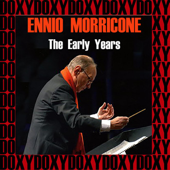 Ennio Morricone - The Early Years (Hd Remastered Edition, Doxy Collection)