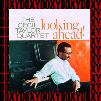 The Cecil Taylor Quartet - Looking Ahead (Hd Remastered Edition, Doxy Collection)