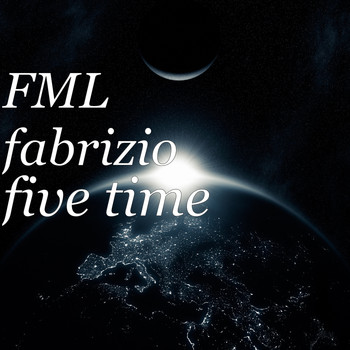 Fabrizio - Fml fabrizio five time