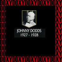 Johnny Dodds - In Chronology - 1927-1928 (Hd Remastered Edition, Doxy Collection)