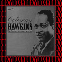Coleman Hawkins - The Complete Recordings 1929-1941, Vol. 6 (Hd Remastered Edition, Doxy Collection)