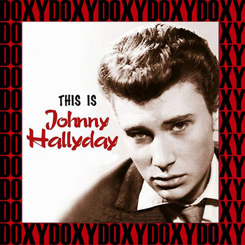 Johnny Halliday - This Is Johnny Halliday (Hd Remastered Edition, Doxy Collection)