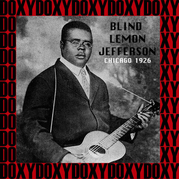 Blind Lemon Jefferson - Chicago 1926 (Hd Remastered Edition, Doxy Collection)