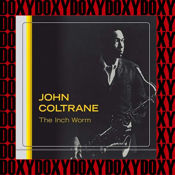 John Coltrane - The Inch Worm (Hd Remastered Edition, Doxy Collection)