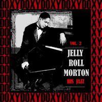 Jelly Roll Morton - His Jazz, Vol. 2 (Hd Remastered Edition, Doxy Collection)