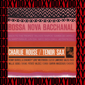 Charlie Rouse - Bossa Nova Bacchanal (Hd Remastered Edition, Doxy Collection)