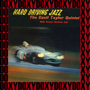 The Cecil Taylor Quartet - Hard Driving Jazz (Hd Remastered Edition, Doxy Collection)