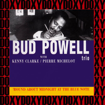 Bud Powell Trio - Round About Midnight At The Blue Note (Hd Remastered Edition, Doxy Collection)