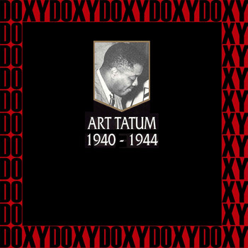 Art Tatum - Art Tatum, The Decca And Brunswick Recordings 1940-1944 (Hd Remastered Edition, Doxy Collection)