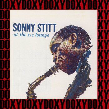 Sonny Stitt - At The D.J. Lounge (Bonus Track Version) (Hd Remastered Edition, Doxy Collection)