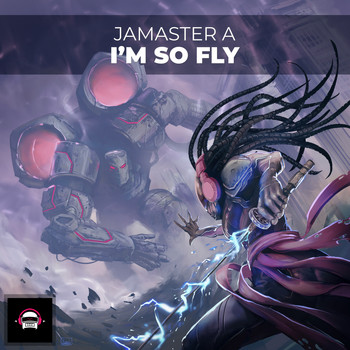 Jamaster A - I'm so Fly
