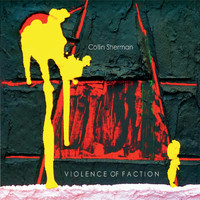 Collin Sherman - Violence of Faction