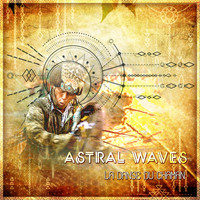 Astral Waves - La Danse Du Chaman