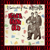 The Maytals - Never Grow Old (Hd Remastered Edition, Doxy Collection)