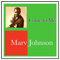 Marv Johnson - Come to Me