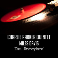 Original Charlie Parker Quintet, Miles Davis - Dizzy Athomsphere