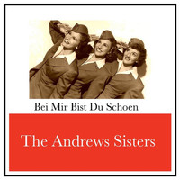The Andrews Sisters - Bei Mir Bist Du Schoen